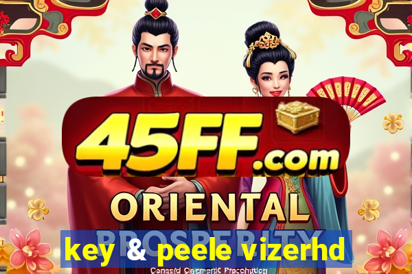 key & peele vizerhd